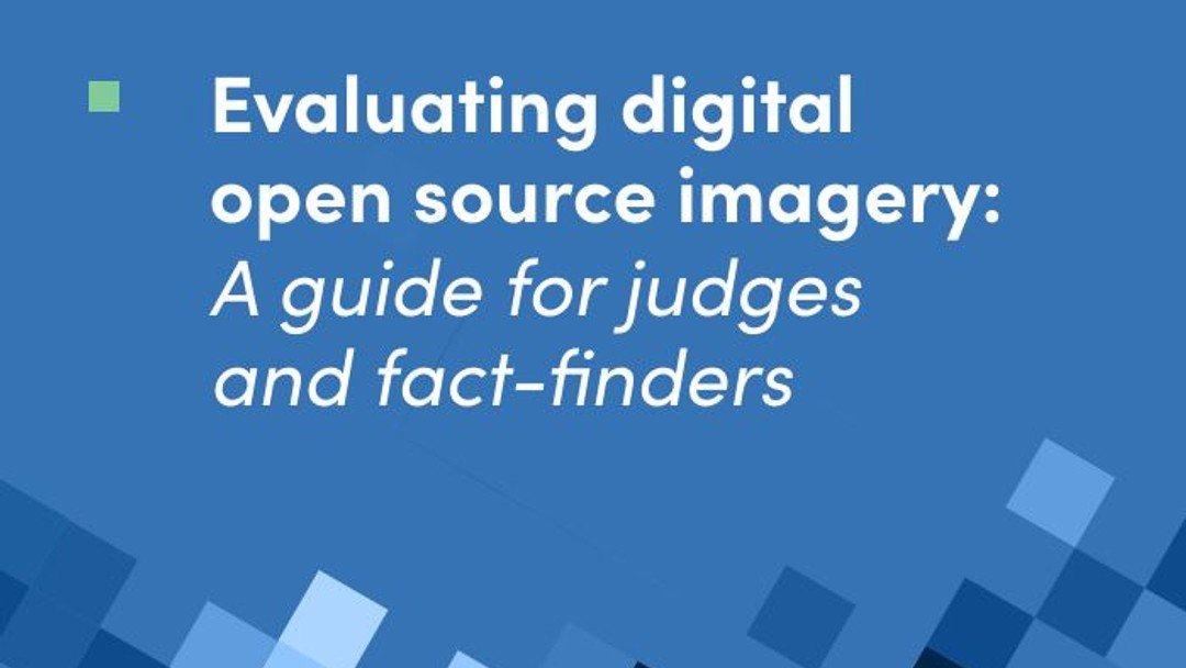 Pioneering guide helps judges to navigate digital open source evidence